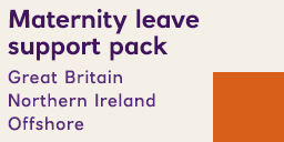 Download the Maternity leave support pack, GB, Northern Ireland and Offshore