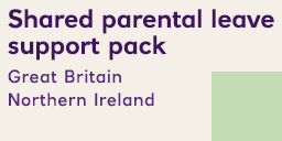Download the Shared parental leave support pack, GB and NI